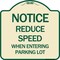 Signmission Reduce Speed When Entering Parking Lot Heavy-Gauge Aluminum Sign, 18" x 18", TG-1818-23534 A-DES-TG-1818-23534 - alternate 1